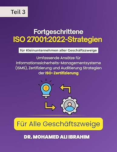Fortgeschrittene ISO 27001:2022-Strategien für Kleinunternehmen aller Geschäftszweige Für Alle Geschäftszweige Teil 3: C